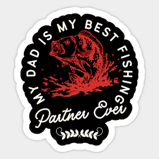 My Dad is My Best Fishing Partner Ever Sticker